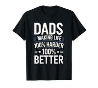 Los papás Hacen la Vida 100% más difícil 100% Mejor Camiseta