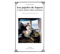 Los papeles de Aspern y otros relatos sobre escritores (Letras Universales)