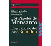 Los Papeles de Monsanto. El escándalo del caso Roundup (Con-vivencias)