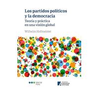 Los partidos políticos y la democracia: Teoría y práctica en una visión global (Varios)