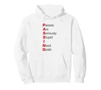 Los pases de fútbol Divertidos Son Realmente estúpidos, Necesito goles Sudadera con Capucha