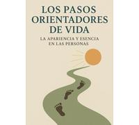 Los pasos orientadores de vida: La apariencia y esencia en las personas