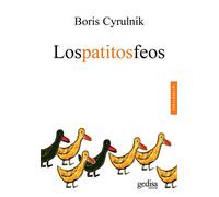 Los patitos feos: La Resiliencia: Una Infancia Infeliz No Determina La Vida: 100633 (Psicología / Resiliencia)
