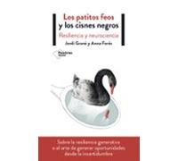 Los Patitos Feos Y Los Cisnes Negros: Resiliencia Y Neurociencia