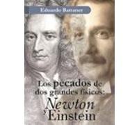 Los Pecados De Dos Grandes Físicos: Newton Y Einstein