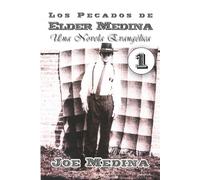 los PECADOS de ELDER MEDINA: Una Novela Evangélica