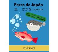 Los peces de Japón 魚 さかな sakana: Une los puntos: Números y alfabeto | Descubre los peces de Japón en español, kanji, hiragana, katakana y rōmaji | 5-8 ... - Libros de actividades para unir puntos)