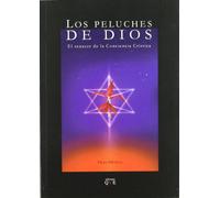 Los peluches de Dios: el renacer de la conciencia crística (SIN COLECCION)