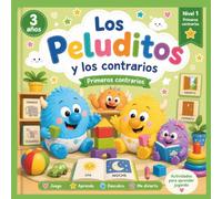LOS PELUDITOS Y LOS CONTRARIOS. PRIMEROS CONTRARIOS.: Libro para colorear y aprender los conceptos opuestos para niños y niñas de 3 años. (EL MUNDO DE LOS PELUDITOS)