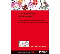 Los pendientes de la maestra: O cómo piensa una maestra en los niños, las escuelas, las familias y la sociedad de hoy.: 034 (Biblioteca Infantil (español))