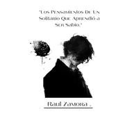 "Los Pensamientos De Un Solitario Que Aprendió a Ser Sabio."