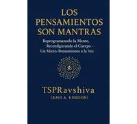 LOS PENSAMIENTOS SON MANTRAS: 2 (Integrative Bioenhancement Series)