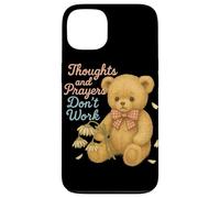 Los Pensamientos y Las oraciones no Funcionan Oso Triste Humor Oscuro Carcasa para iPhone 13