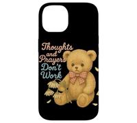 Los Pensamientos y Las oraciones no Funcionan Oso Triste Humor Oscuro Carcasa para iPhone 14
