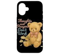 Los Pensamientos y Las oraciones no Funcionan Oso Triste Humor Oscuro Carcasa para iPhone 16