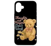 Los Pensamientos y Las oraciones no Funcionan Oso Triste Humor Oscuro Carcasa para iPhone 16 Plus