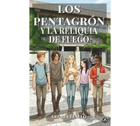 Los Pentagrón y la Reliquia de Fuego: La aventura mágica de una pandilla del Núñez para salvar el talismán sagrado de su ciudad