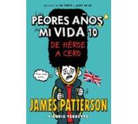 Los peores años de mi vida 10: De héroe a cero: 42 (Novela Gráfica)