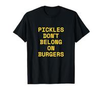 Los pepinillos no Pertenecen a Las Hamburguesas Hamburguesa Divertida de Comida rápida Camiseta