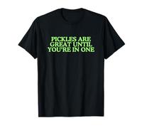 Los pepinillos Son geniales hasta Que estés en un Divertido Juego de Palabras Ingenioso Camiseta