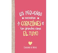 Los pequeños necesitan corazones tan grandes como el tuyo: Cuaderno de notas (A5, rayado) | Regalo original para profesores y maestras | Guardería, ... | Regalos fin de curso, Dia del maestro