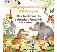 Los pequeños amigos del bosque: Dos historias de valentía y bondad: El poder de ser tú mismo