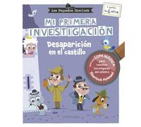Los Pequeños Sherlock. Mi primera investigación: Desaparición en el Castillo (LAROUSSE - Infantil / Juvenil - Castellano - A partir de 5/6 años)