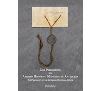 Los pergaminos del archivo histórico municipal de antequera (FONDO)