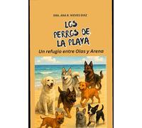 Los Perros de la Playa: Un Refugio Entre Olas y Arena