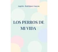 Los perros de mi vida