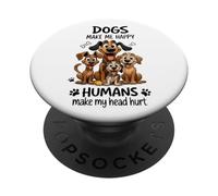 Los perros me hacen feliz Los humanos me lastiman la cabeza PopSockets PopGrip Adhesivo