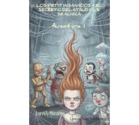 Los Petit Insanados y el Secreto del Ataúd que se Achica - Aventura 1 (Loreley Morango)