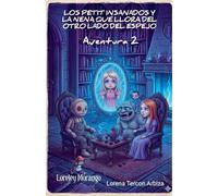 Los Petit Insanados y la Nena que Llora del otro Lado del Espejo - Aventura 2 (Loreley Morango - Los Petit Insanados)