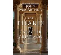 Los pilares del carácter cristiano (The Pillars of Christian Character)