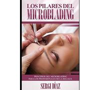Los Pilares del Microblading: Principios del microblading para los profesionales de la belleza