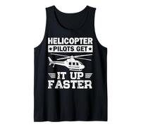 Los Pilotos de helicópteros se levantan más rápido Camiseta sin Mangas