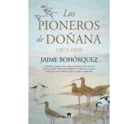 Los Pioneros De Doñana (1872-1959) (ebook)