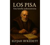 Los Pisa: Una familia judeoconversa (Historia del Judaísmo)