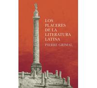 Los placeres de la literatura latina | Pierre Grimal, Susana Prieto Mori