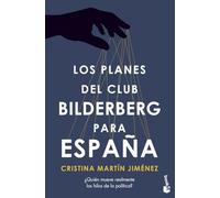 Los planes del Club Bilderberg para España: ¿Quién ha tomado realmente las decisiones políticas más importantes en las últimas cuatro décadas? (Actualidad)