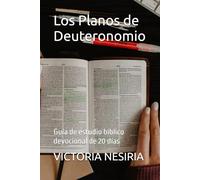 Los Planos de Deuteronomio: Guía de estudio bíblico devocional de 20 días (Guía de Estudio Bíblico Devocional Diario: Desde Génesis hasta Apocalipsis)