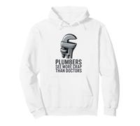 Los plomeros Ven más Basura Que los médicos Humor Divertido de fontanería Sudadera con Capucha