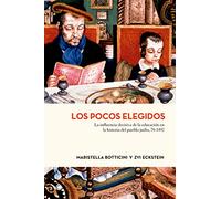 Los pocos elegidos: La influencia decisiva de la educación en la historia del pueblo judío, 70-1492 (ECONOMIA)