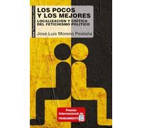 Los Pocos y Los Mejores: Localización y crítica del fetichismo político: 93 (Pensamiento crítico)