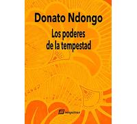 Los poderes de la tempestad 2ªED (DONATO NDONGO)