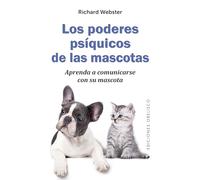 Los Poderes Psiquicos De Las Mascotas: Aprenda A Comunicarse Con Su Ma