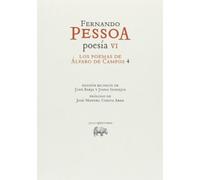 Los Poemas De Álvaro De Campos 4: VI (Obras. FERNANDO PESSOA)