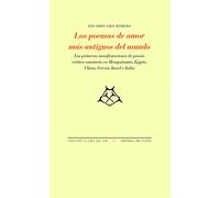 Los poemas de amor más antiguos del mundo: Las primeras manifestaciones de poesía erótico-amatoria en Mesopotamía, Egipto, China, Grecia, Israel e India: 1745 (La Cruz del Sur)