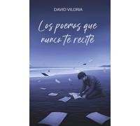 Los poemas que nunca te recité
