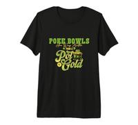 Los Poke Bowls Son Mucho Mejores Que una Olla de Oro Día de San Patricio Camiseta Premium